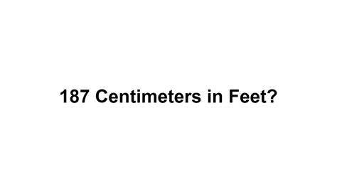 187 cm in inches and feet|187 cm in feet and inches